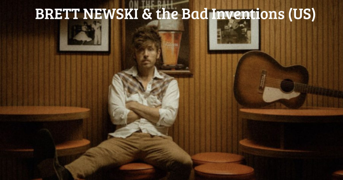 Brett Newski & The Bad Inventions (US) med Will Varley (UK)