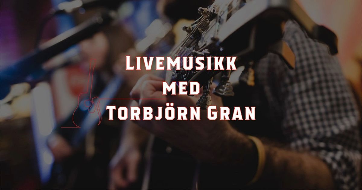 Livemusikk // Torbjörn Gran