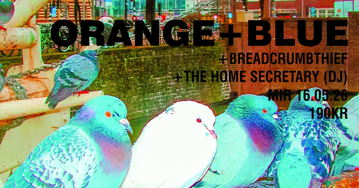 ORANGE+BLUE AT MIR // OBSCURE PERVERSIONS #1