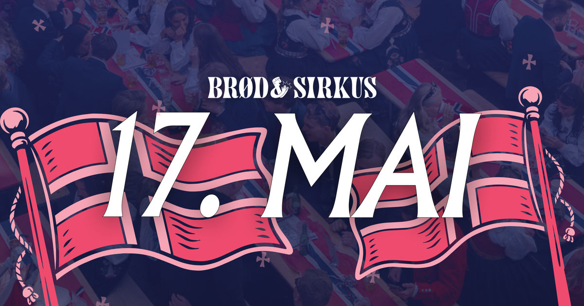 17. Mai 2026 på Brød & Sirkus!