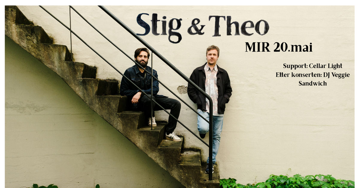Stig & Theo + Supp : Cellar light og DJ Veggie Sandwich.