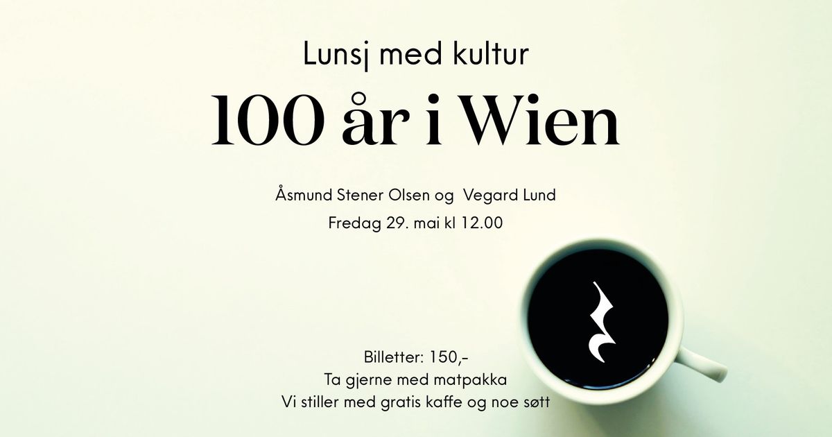 Lunsj med kultur: 100 år i Wien