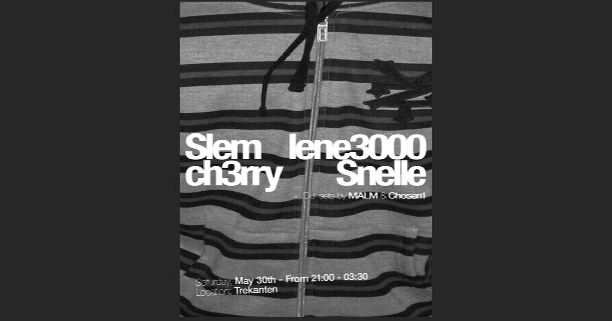 Slem / Lene3000 / Snelle / Ch3rry - live @ Trekanten