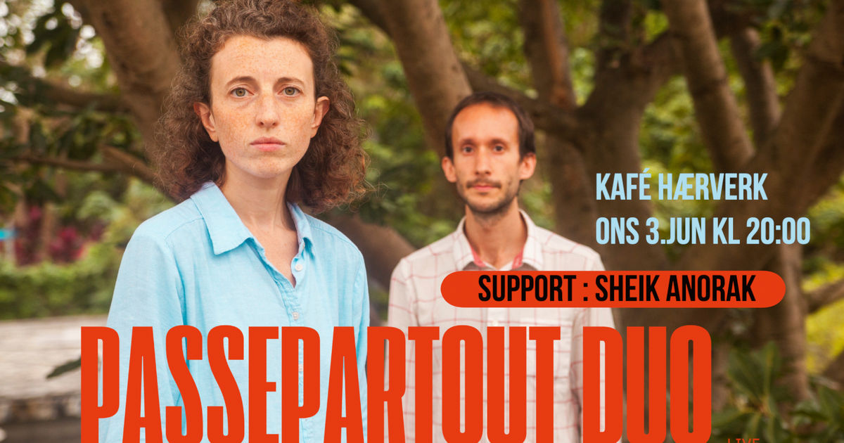 Passepartout Duo / Sheik Anorak // Kafé Hærverk