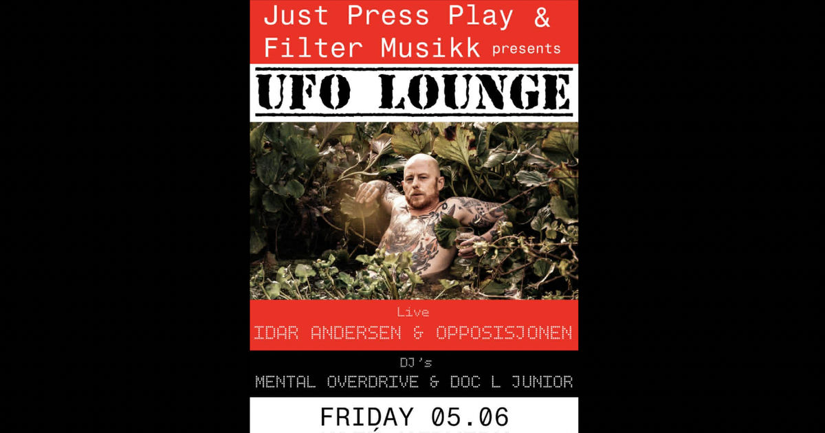 UFO LOUNGE : Idar Andersen ( LIVE ) / Mental Overdrive / Doc L Junior // Kafé Hærverk