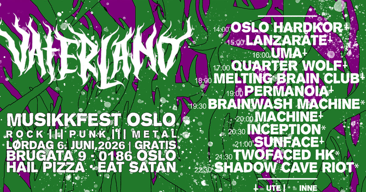 MUSIKKFEST OSLO | ROCK - PUNK - METAL | VATERLAND