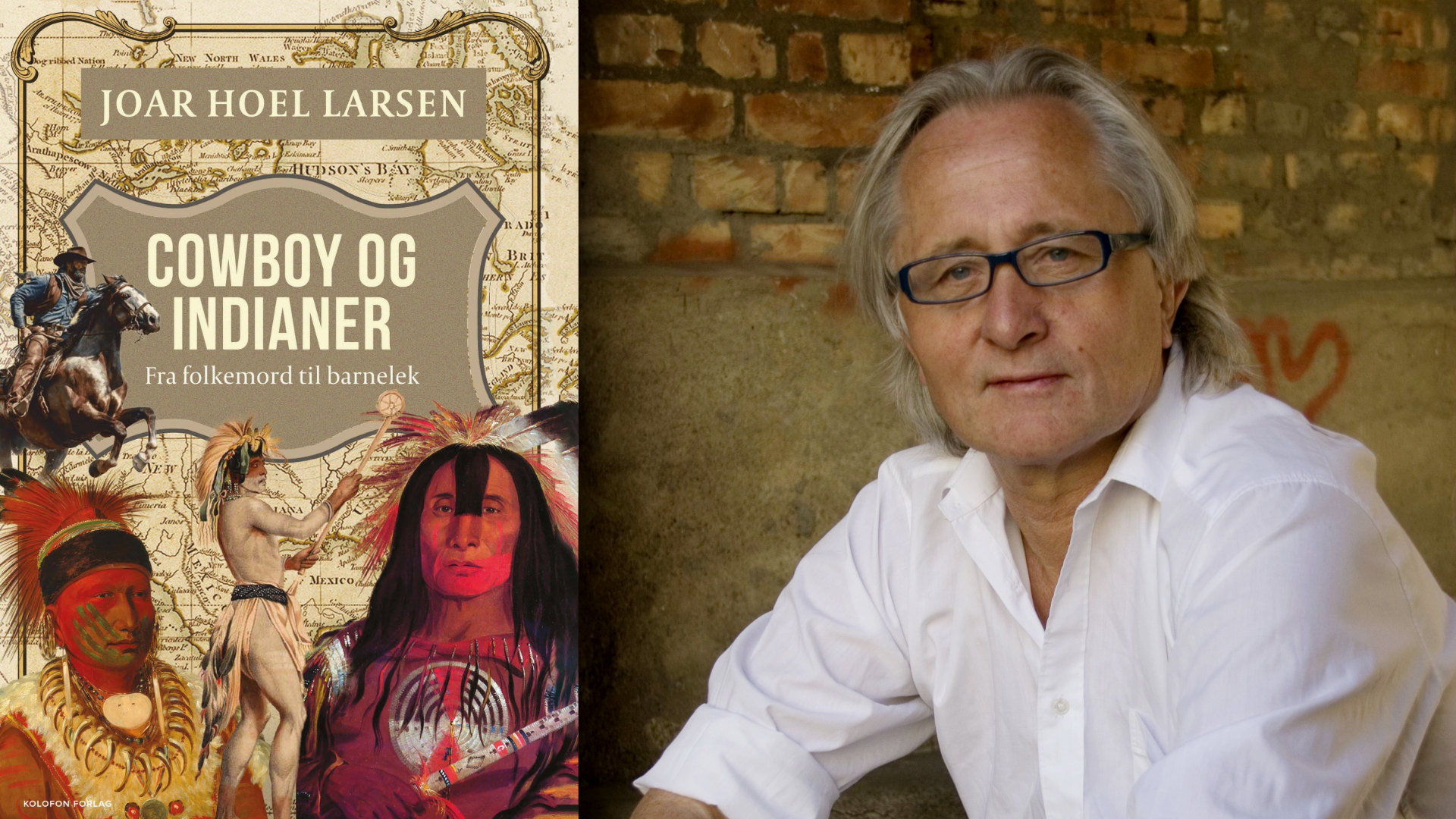 Joar Hoel Larsen: Cowboy og indianer - fra folkemord til barnelek