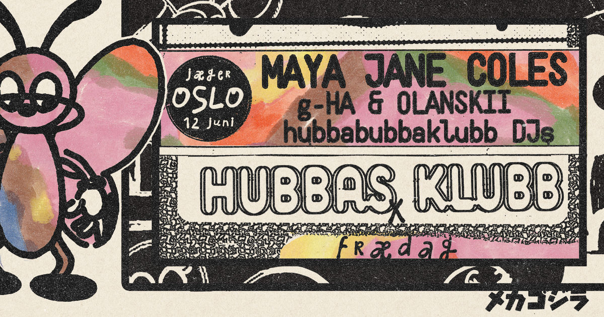Frædag x Hubbas Klubb: Maya Jane Coles + g-HA & Olanskii + Hubbabubbasklubb DJs