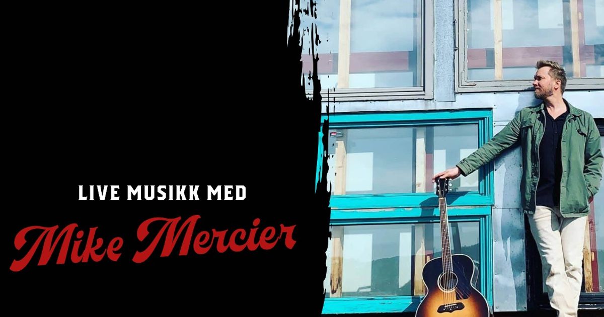 Livemusikk // Mike Mercier