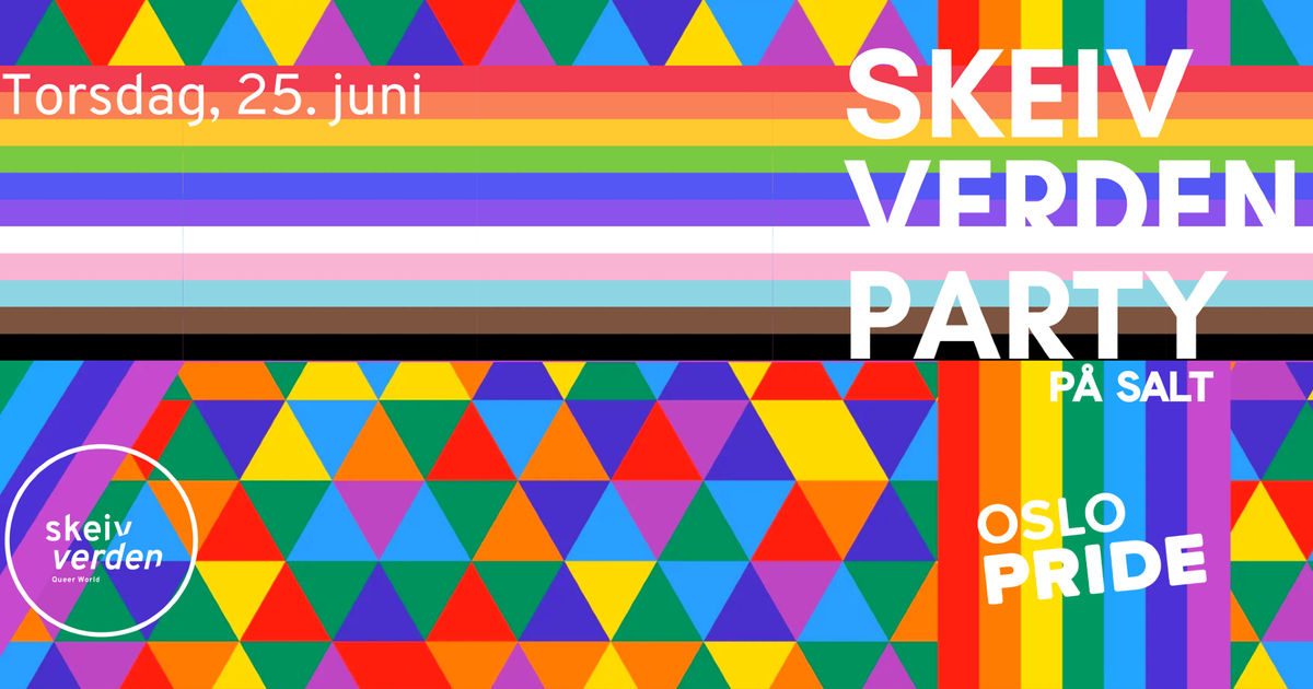 SKEIV VERDEN PARTY | OSLO PRIDE PÅ SALT