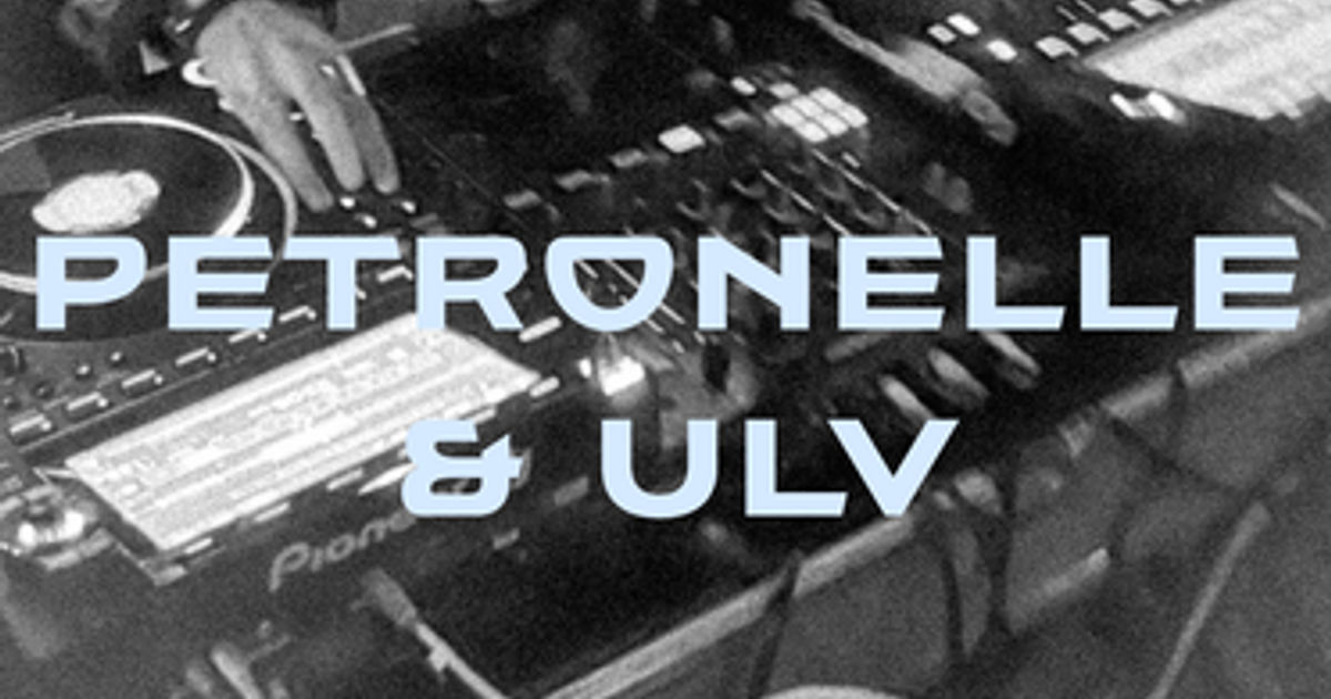 DJ Petronelle & ULV